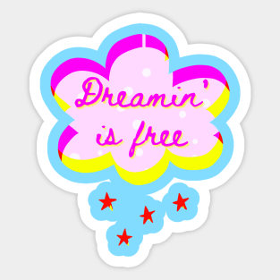 Dreamin' Is Free Sticker